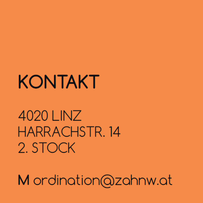 Kontakt: 4020 Linz, Harrachstraße 14, 2. Stock. Mail: ordination@zahnw.at